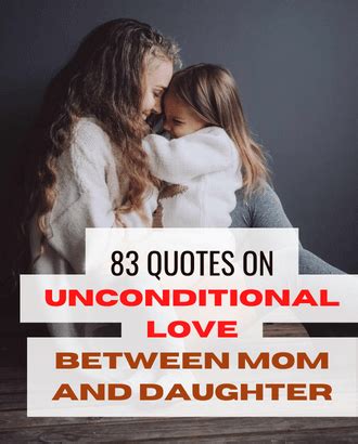 unconditional love mother-daughter quotes|135 Mother Daughter Quotes That Will Have You Cherishing。